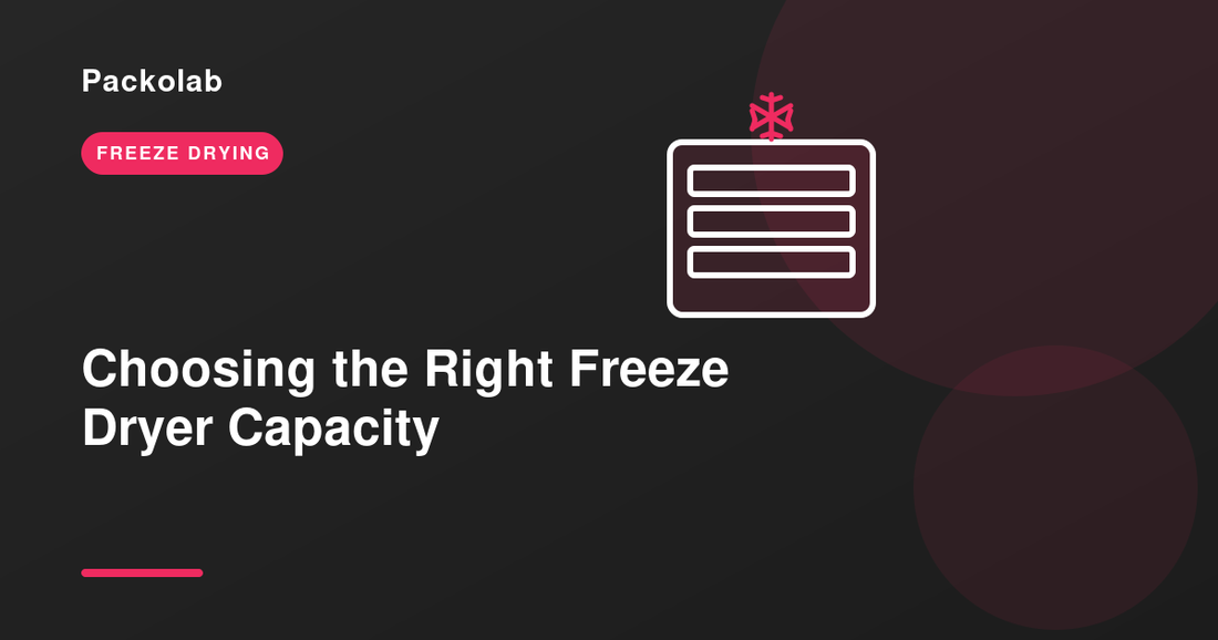 Choosing the Right Freeze Dryer Capacity for Your Business