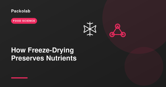 How Freeze-Drying Preserves Nutrients: The Science Behind It